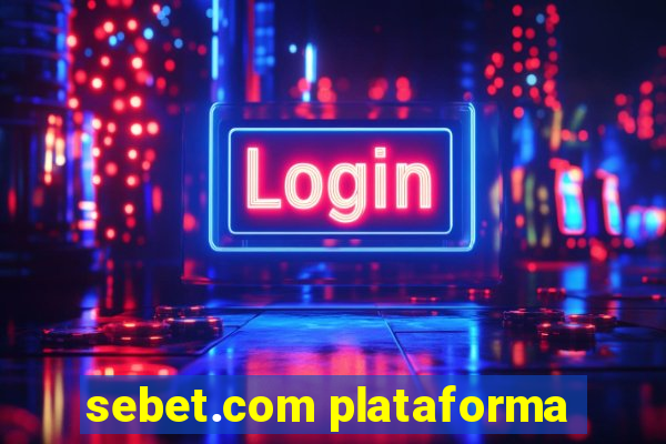 sebet.com plataforma